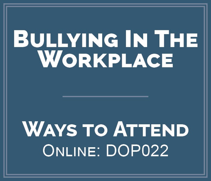 Blue box showing the class name of Bullying in the Workplace. Online course ID is DOP022.